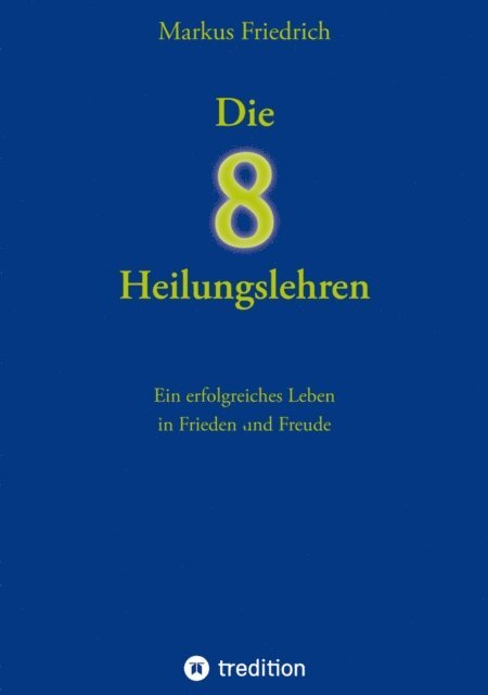 Markus Friedrich - Die acht Heilungslehren, E-bok