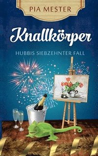 Knallk�rper - Hubbis siebzehnter Fall