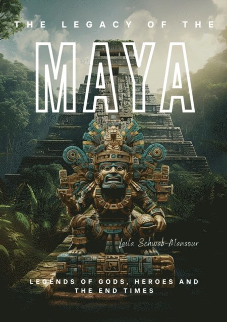 Laila Schwab-Mansour - Legacy of the Maya, E-bok