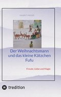 Der Weihnachtsmann und das kleine Ktzchen Fufu: Freude, Liebe und Magie