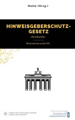 Hinweisgeberschutzgesetz (HinSchG): Gesetzestext (Einzelvorschrift)