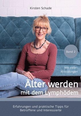 Kirsten Schade, Kirsten Schade - Älter werden mit dem Lymphödem: Erfahrungen und praktische Tipps für Betroffene und Interessierte, Häftad. Tillgänglighet: Lägg i varukorg