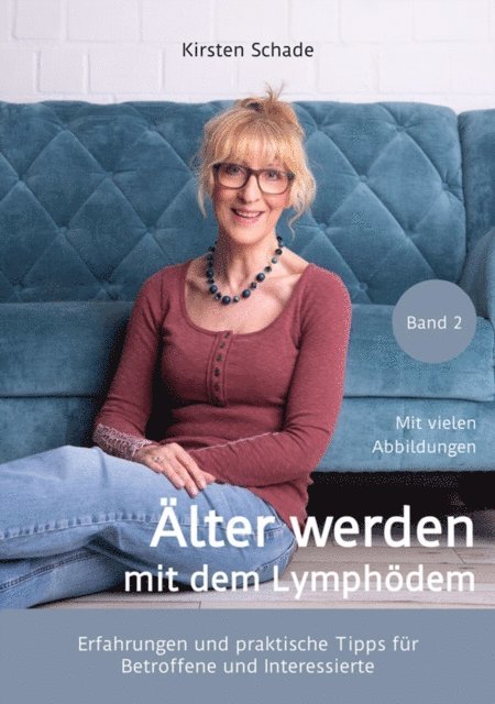 Kirsten Schade, Kirsten Schade - Älter werden mit dem Lymphödem, E-bok. Tillgänglighet: Lägg i varukorg