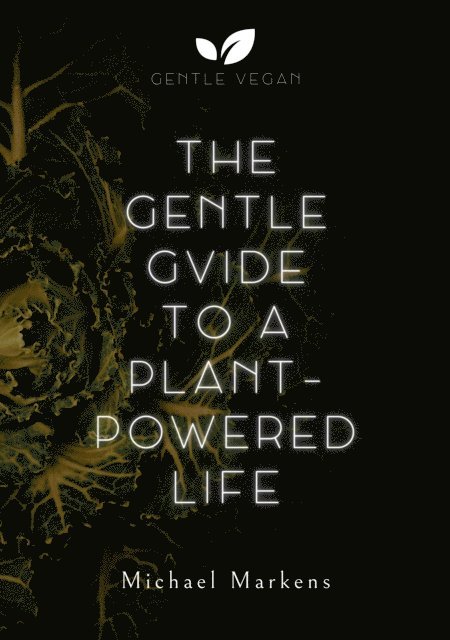 Michael Markens, Gentle Vegan - Gentle Guide to a Plant-Powered Life, E-bok