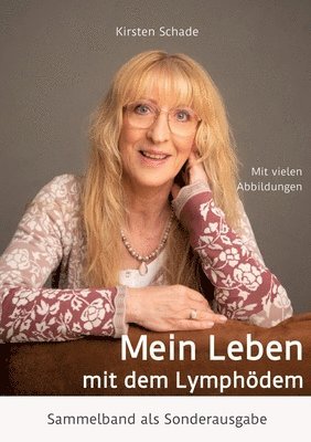 Kirsten Schade, Kirsten Schade - Mein Leben mit dem Lymphödem: Sammelband als Sonderausgabe, Häftad. Tillgänglighet: Lägg i varukorg