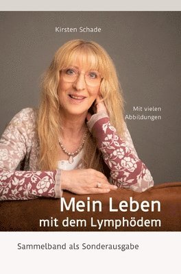 Kirsten Schade, Kirsten Schade - Mein Leben mit dem Lymphödem: Sammelband als Sonderausgabe, Inbunden. Tillgänglighet: Lägg i varukorg