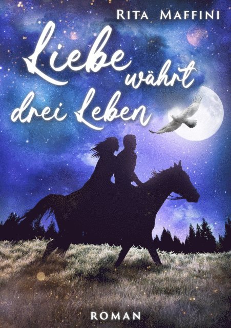 Rita Maffini - Liebe währt drei Leben, E-bok