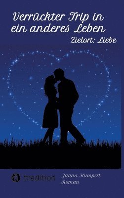 Jaana Humpert - Verrückter Trip in ein anderes Leben: Zielort: Liebe, Inbunden. Tillgänglighet: Lägg i varukorg