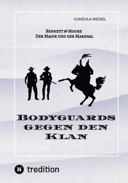Gundula Wessel - Bodyguards gegen den Klan, E-bok