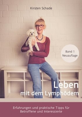 Kirsten Schade, Kirsten Schade - Leben mit dem Lymphödem: Erfahrungen und praktische Tipps für Betroffene und Interessierte, Häftad. Tillgänglighet: Lägg i varukorg