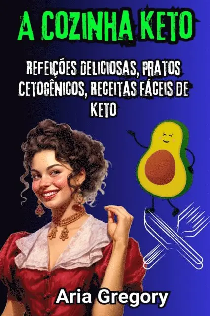 Aria Gregory - Super Cozinha Keto: Refeições Deliciosas, Pratos Cetogênicos, Receitas Fáceis de Keto, E-bok. Tillgänglighet: Lägg i varukorg
