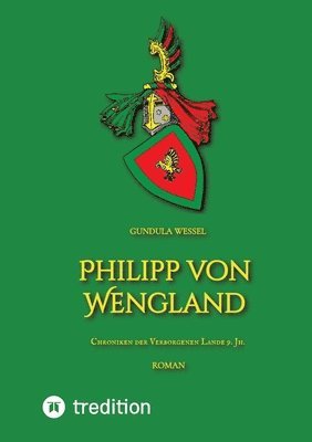 Gundula Wessel - Philipp von Wengland: Chroniken der Verborgenen Lande 9. Jh., Häftad
