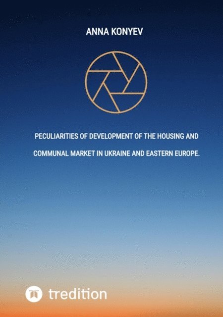 Anna Konyev - Peculiarities of development of the housing and communal market in Ukraine and Eastern Europe., E-bok