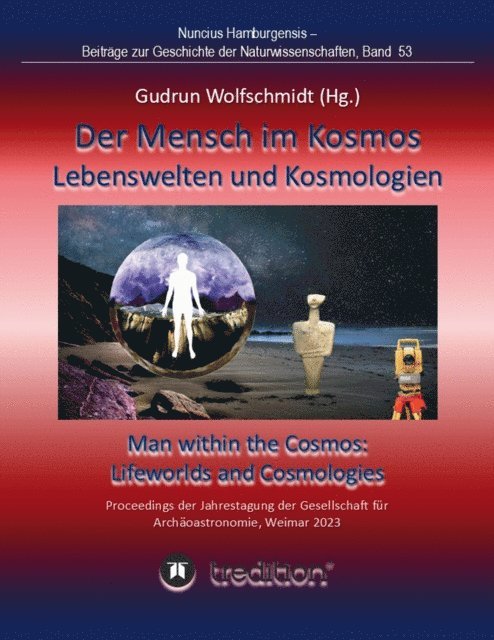 Gudrun Wolfschmidt - Der Mensch im Kosmos: Lebenswelten und Kosmologien. Man within the Cosmos: Lifeworlds and Cosmologies., E-bok