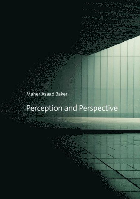Maher Asaad Baker - Perception and Perspective, E-bok