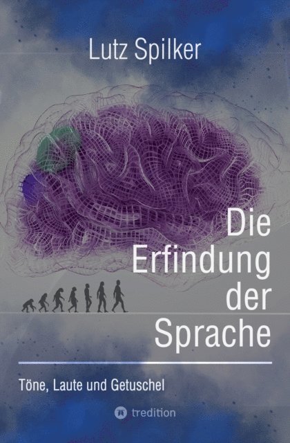 Lutz Spilker - Die Erfindung der Sprache, E-bok