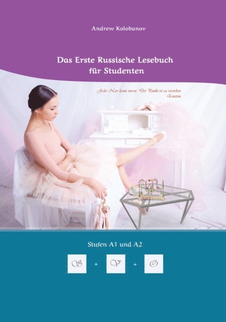 Andrew Kolobanov - Lerne Russische Sprache: Das Erste Russische Lesebuch für Studenten, E-bok