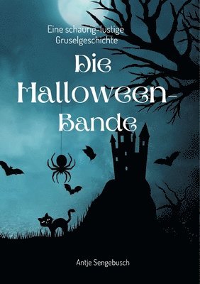 Die Halloween-Bande: Eine schaurig-lustige Gruselgeschichte