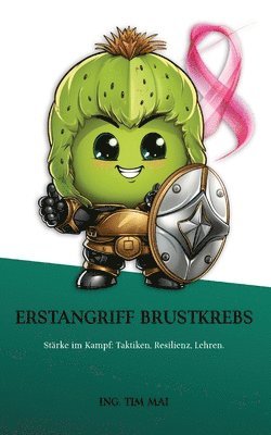 Tim Mai, Nadine Mai - Erstangriff Brustkrebs: Stärke im Kampf: Taktiken, Resilienz, Lehren., Häftad. Tillgänglighet: Lägg i varukorg