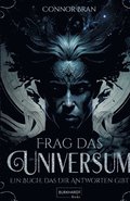 Frag das Universum: Ein Buch, das dir Antworten gibt