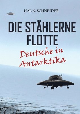 Die Stählerne Flotte: Deutsche in Antarktika