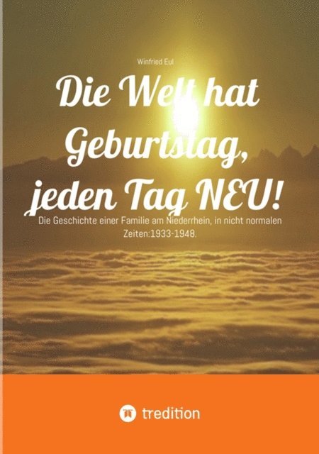 Winfried Eul, Ela Kaufmann Winfried Eul - Die Welt hat Geburtstag, jeden Tag NEU!, E-bok