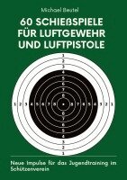 Michael Beutel - 60 Schießspiele für Luftgewehr und Luftpistole, Häftad. Tillgänglighet: Lägg i varukorg