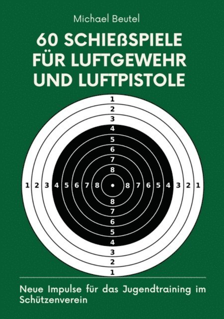 Michael Beutel - 60 Schießspiele für Luftgewehr und Luftpistole, E-bok. Tillgänglighet: Lägg i varukorg