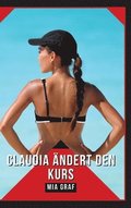 Claudia �ndert den Kurs: Geschichten mit explizitem Sex f�r Erwachsene
