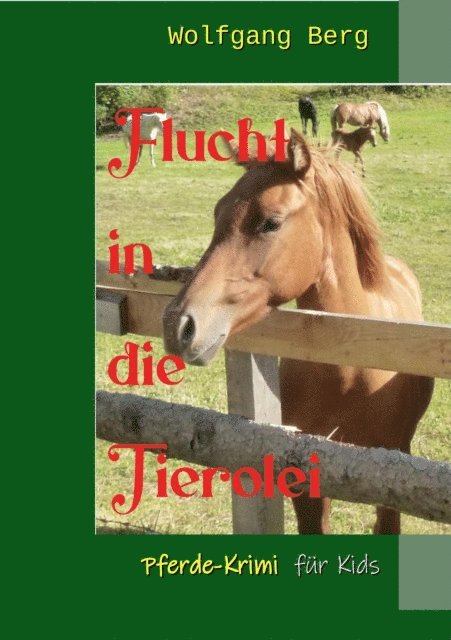 Wolfgang Berg - Flucht in die Tierolei, E-bok
