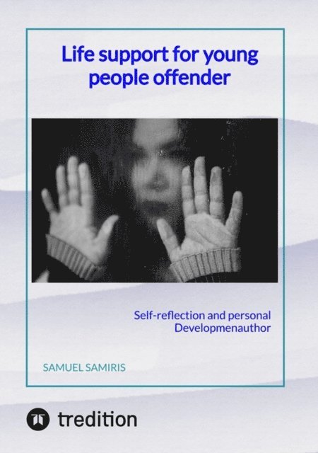 Samuel Samiris - Life support for young people offender, E-bok