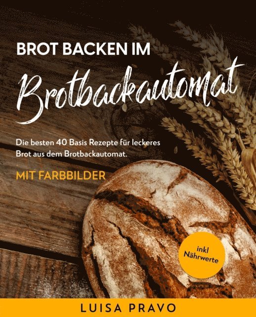 Luisa Pravo - Brot backen im BROTBACKAUTOMAT, E-bok. Tillgänglighet: Lägg i varukorg