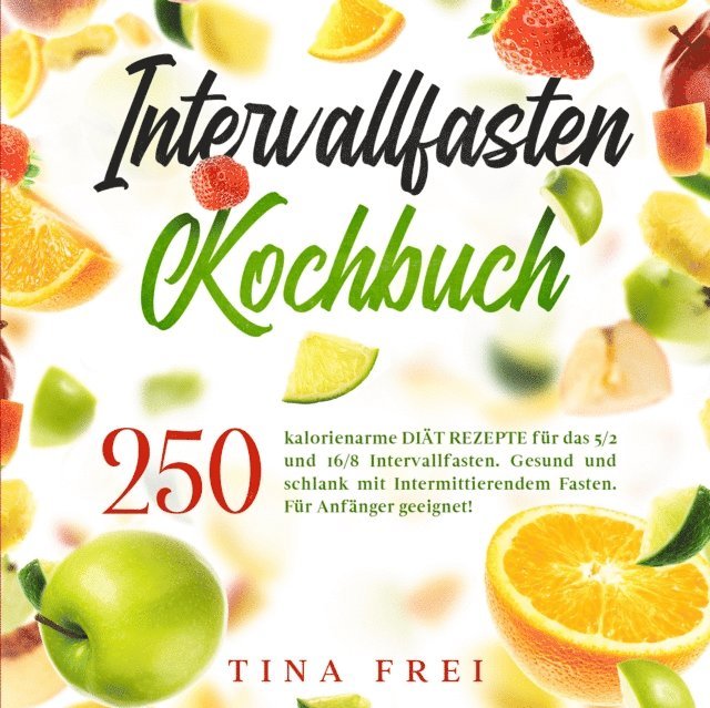 Tina Frei, Lucy Pick - INTERVALLFASTEN KOCHBUCH, E-bok