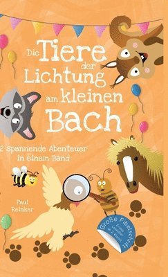Die Tiere der Lichtung am kleinen Bach: Zwei spannende Abenteuergeschichten in einem Band