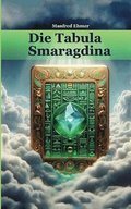 Die Tabula Smaragdina: �bersetzung und Kommentar