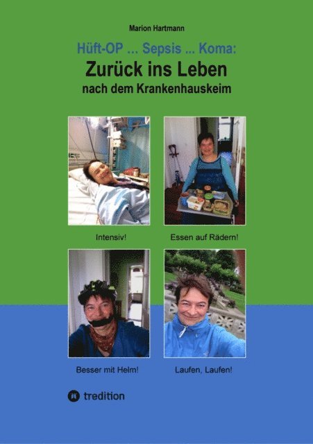Marion Hartmann - Hüft-OP ... Sepsis ... Koma: Zurück ins Leben nach dem Krankenhauskeim, E-bok