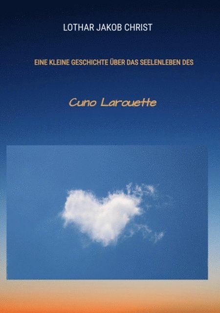 Lothar Jakob Christ - Eine kleine Geschichte über das Seelenleben des, E-bok