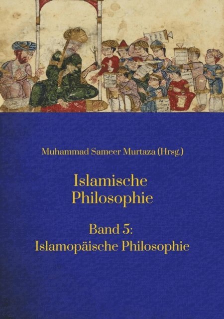 Mohamed Turki, Hamid Reza Yousefi, Hakan Turan, Ecevit Polat, Matthias Langenbahn, Muhammad Sameer Murtaza, Muhammad Sameer Murtaza - Islamische Philosophie:, E-bok