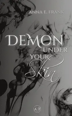 Anna E Frank - Demon Under Your Skin, Häftad. Tillgänglighet: Lägg i varukorg