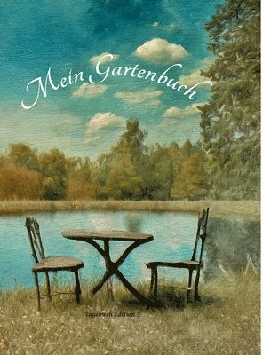 Mein Gartenbuch: Tagebuch Edition 3