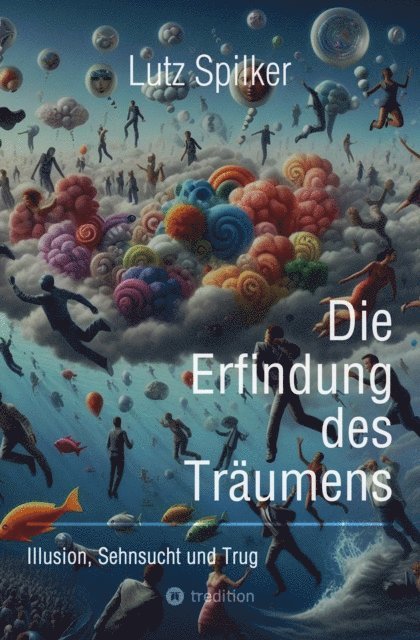 Die Erfindung des Träumens