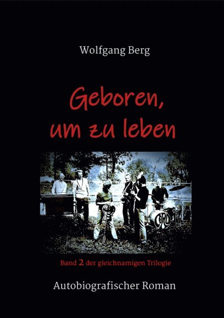Wolfgang Berg - Geboren, um zu leben, E-bok