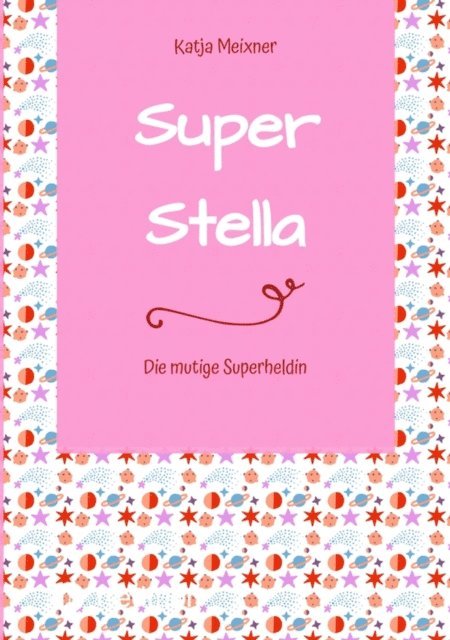 Katja Meixner - Super Stella, E-bok. Tillgänglighet: Lägg i varukorg