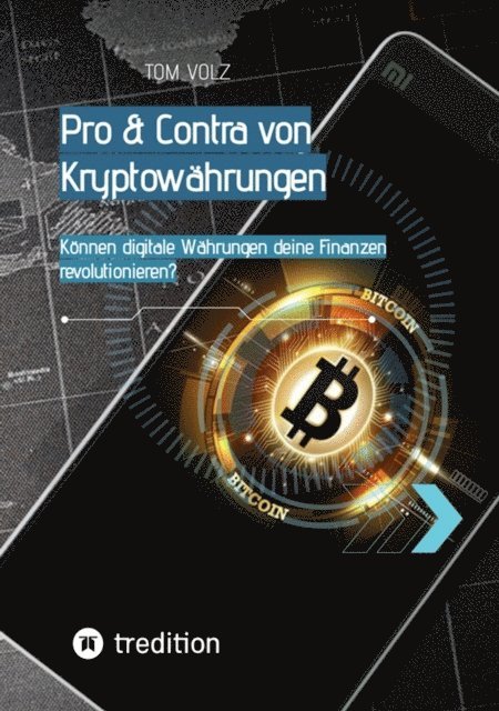Tom Volz - Pro & Contra von Kryptowährungen. Können digitale Währungen deine Finanzen revolutionieren?, E-bok. Tillgänglighet: Lägg i varukorg
