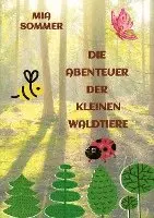 Mia Sommer - Die Abenteuer der kleinen Waldtiere: -Ein Marienkäfer, eine Biene und ein Schmetterling erforschen den Wald-, Häftad. Tillgänglighet: Lägg i varukorg
