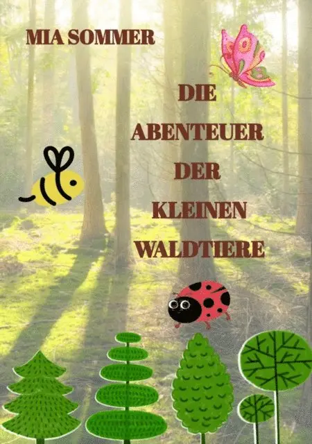 Mia Sommer - Die Abenteuer der kleinen Waldtiere, E-bok. Tillgänglighet: Lägg i varukorg