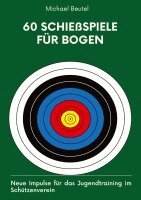 Michael Beutel - 60 Schießspiele für Bogen, Häftad. Tillgänglighet: Lägg i varukorg
