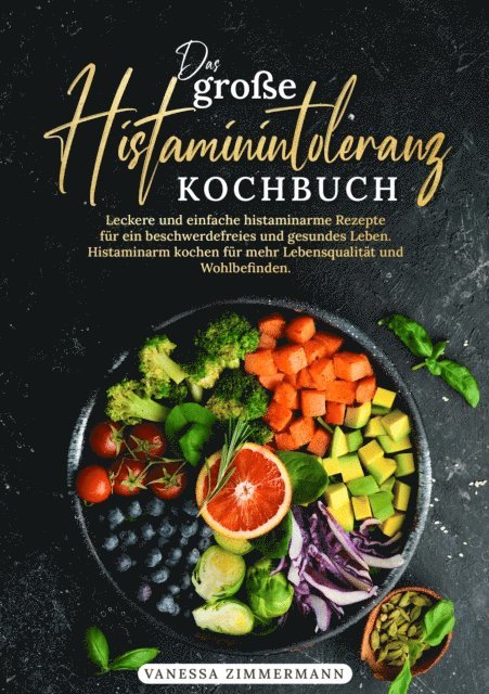 Vanessa Zimmermann - Das große Histaminintoleranz Kochbuch, E-bok