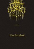 One last death: She adores them both, but will they agree to the special kind of relationship she wants?