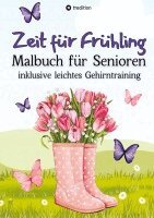Millie Meik - Malbuch für Senioren Zeit für Frühling Gehirntraining - einfache Bilder zum Ausmalen für Rentner, Malgruppen, ältere Menschen, Seniorbetreuung, Häftad